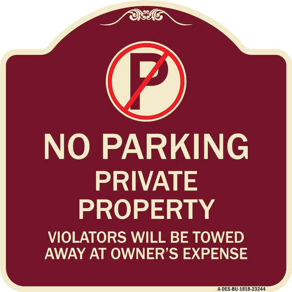 Signmission Private Property Violators Towed Away Owner Expense W/ No Parking Alum, 18" L, 18" H, BU-1818-23244 A-DES-BU-1818-23244 - main